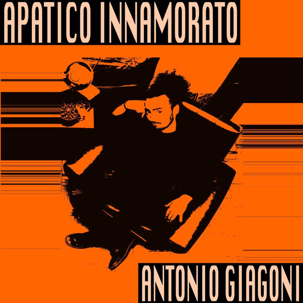 “Apatico innamorato”, il nuovo singolo di Antonio Giagoni